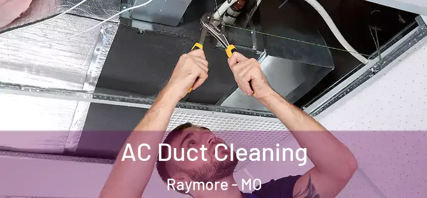  AC Duct Cleaning Raymore - MO