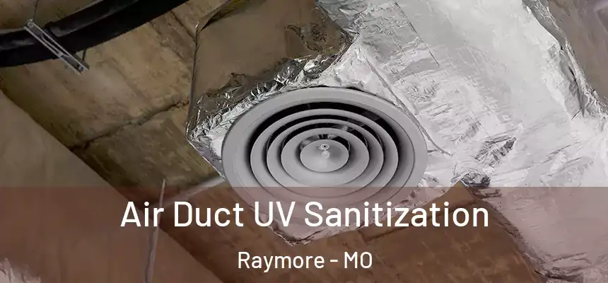 Air Duct UV Sanitization Raymore - MO
