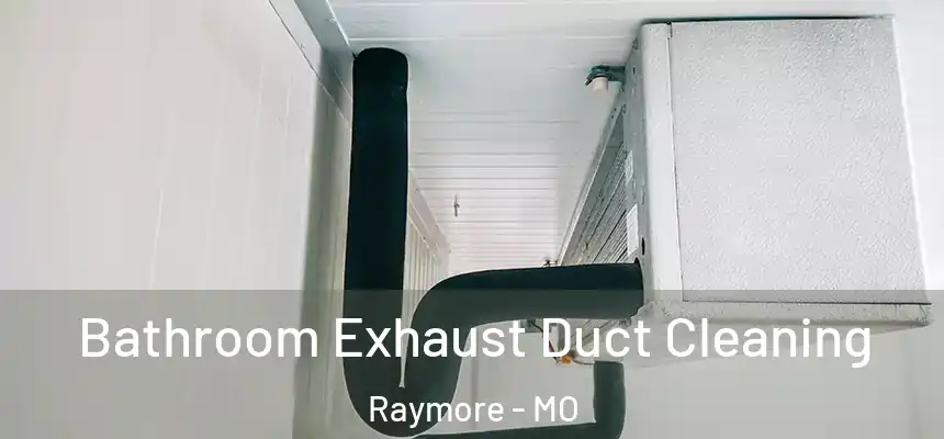  Bathroom Exhaust Duct Cleaning Raymore - MO