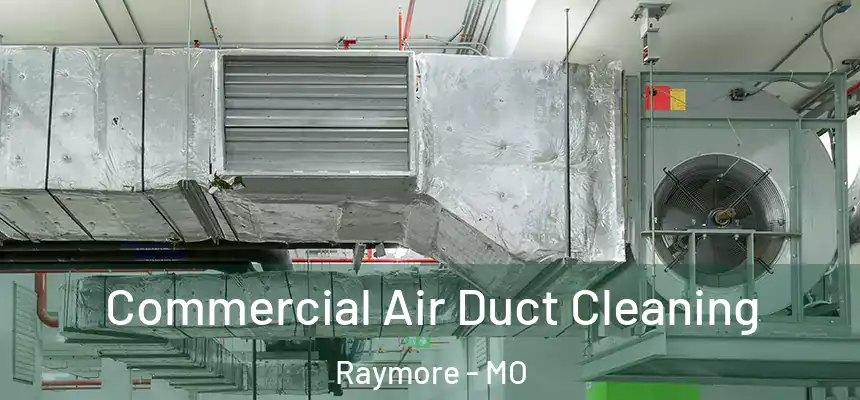 Commercial Air Duct Cleaning Raymore - MO