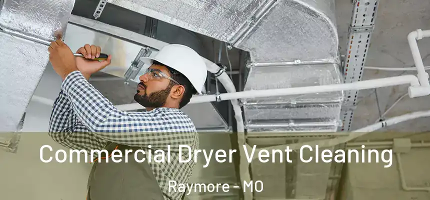 Commercial Dryer Vent Cleaning Raymore - MO
