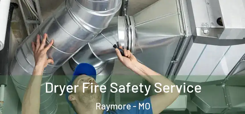  Dryer Fire Safety Service Raymore - MO