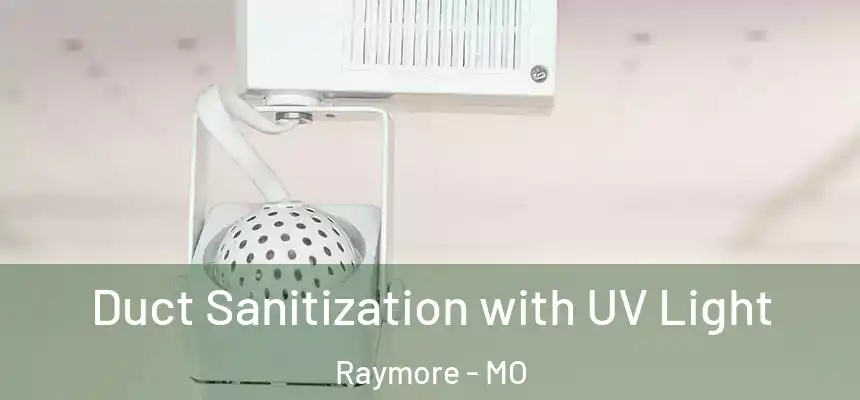  Duct Sanitization with UV Light Raymore - MO