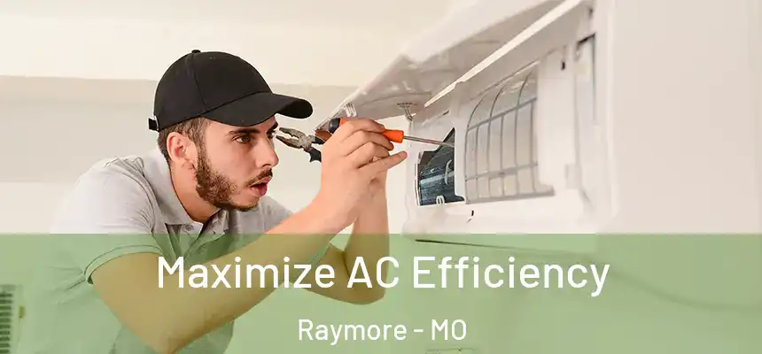  Maximize AC Efficiency Raymore - MO