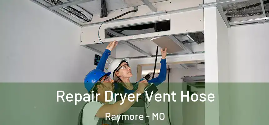  Repair Dryer Vent Hose Raymore - MO